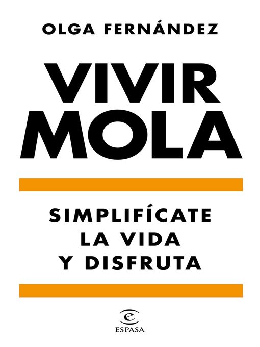 Title details for Vivir mola. Simplifícate la vida y disfruta by Olga Fernández - Available